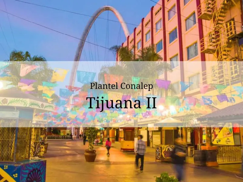 ▷ Conalep Tijuana II » inscripción y carreras【2023】